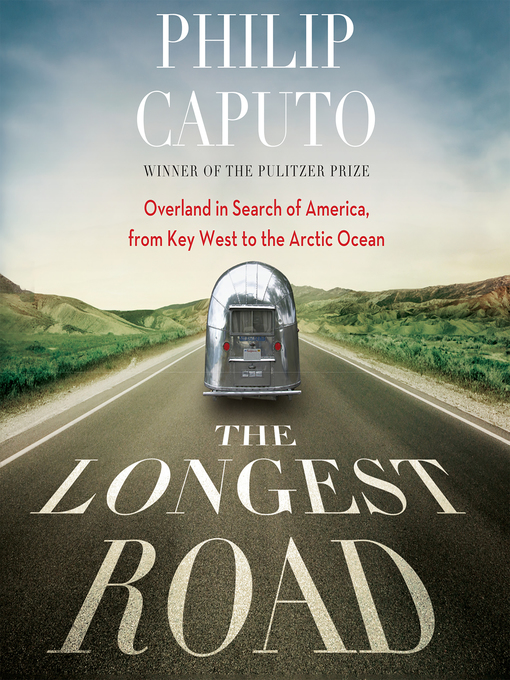 Title details for The Longest Road by Philip Caputo - Available